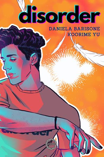 Disorder. La serie completa - Daniela Barisone, Koorime Yu - Libro StreetLib 2025 | Libraccio.it