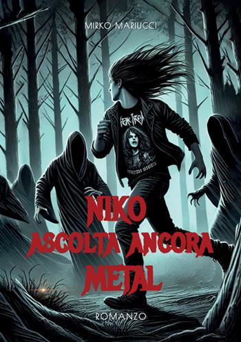 Niko ascolta ancora Metal - Mirko Mariucci - Libro StreetLib 2024 | Libraccio.it