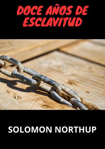 Doce años de esclavitud - Solomon Northup - Libro StreetLib 2024 | Libraccio.it