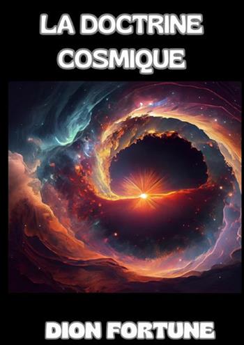 La doctrine cosmique - Dion Fortune - Libro StreetLib 2024 | Libraccio.it