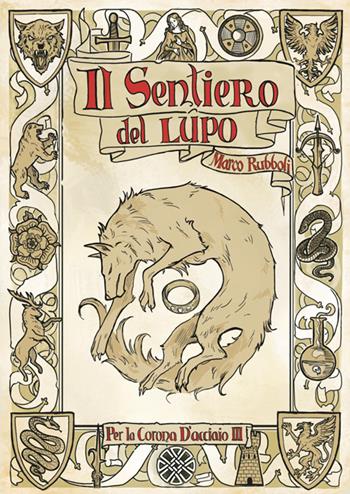 Il sentiero del lupo. Per la corona d'acciaio. Vol. 3 - Marco Rubboli - Libro StreetLib 2024 | Libraccio.it