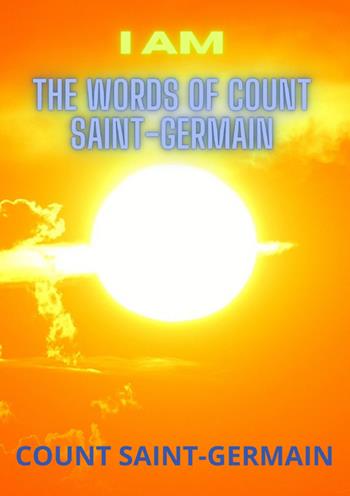 I am. The words of Count Saint Germain - (conte di) Saint-Germain - Libro StreetLib 2024 | Libraccio.it