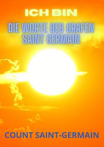 Ich Bin. Die Worte des grafen Saint Germain - (conte di) Saint-Germain - Libro StreetLib 2024 | Libraccio.it