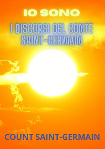 Io sono. I discorsi del conte Saint-Germain - (conte di) Saint-Germain - Libro StreetLib 2024 | Libraccio.it