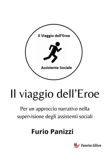Il viaggio dell'Eroe. Per un approccio narrativo nella supervisione degli assistenti sociali - Furio Panizzi - Libro StreetLib 2024 | Libraccio.it