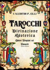 Tarocchi divinazione esoterica. Misteri templari nei tarocchi