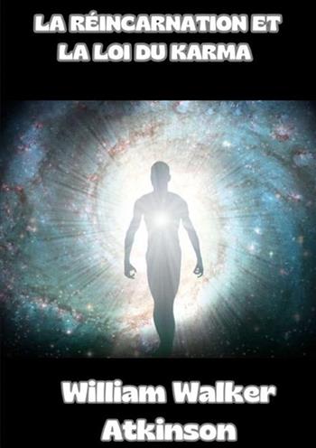 La réincarnation et la loi du karma - William Walker Atkinson - Libro StreetLib 2024 | Libraccio.it