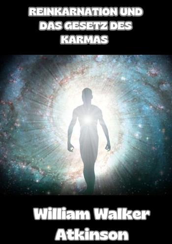 Reinkarnation und das gesetz des karmas - William Walker Atkinson - Libro StreetLib 2024 | Libraccio.it