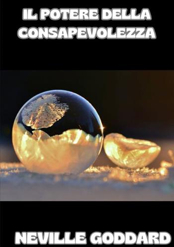 Il potere della consapevolezza - Neville Goddard - Libro StreetLib 2024 | Libraccio.it
