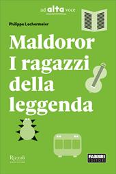 Maldoror, i ragazzi della leggenda. Con e-book. Con espansione online