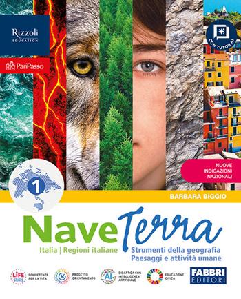 Nave terra. Con Atlante L'Italia. Per la Scuola media. Con Regioni italiane. Vol. 1: Strumenti della geografia, Paesaggi e attività umane, Italia - Barbara Biggio - Libro Fabbri 2026 | Libraccio.it