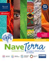 Nave terra. Con Atlante Il mondo. Per la Scuola media. Con e-book. Con espansione online. Vol. 3: Paesaggi e attività umane, Continenti e Stati, Mondo