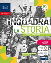 Inquadra la storia. Per la Scuola media. Con e-book. Con espansione online. Vol. 3: Dalla Prima Guerra Mondiale ai giorni nostri