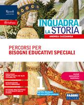 Inquadra la storia. Percorsi di per facilitare gli apprendimenti. Per la Scuola media. Vol. 1
