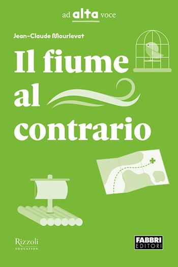 Il fiume al contrario. Collana Ad alta voce. - Jean-Claude Mourlevat - Libro Fabbri 2026 | Libraccio.it