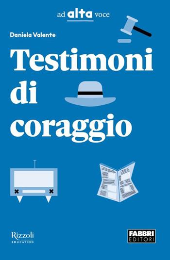 Testimoni di coraggio. - Daniela Valente - Libro Fabbri 2026 | Libraccio.it