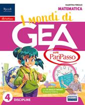 i mondi di GEA con PariPasso. Tomo Scientifico. Con Matematica, Scienze e Tecnologia. Per la 4ª classe della Scuola elementare. Con e-book. Con espansione online. Vol. 1