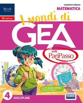i mondi di GEA con PariPasso. Tomo Scientifico. Con Matematica, Scienze e Tecnologia. Per la 4ª classe della Scuola elementare. Vol. 1 - Daniela Bianchi, Gemma Bozzini, Gruppo Pleiadi - Libro Fabbri 2026 | Libraccio.it