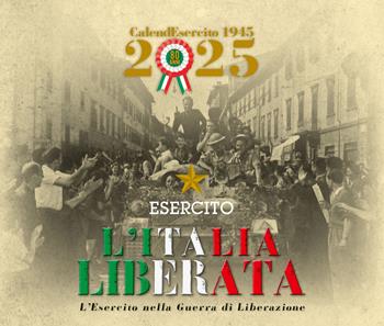 Esercito. Calendario da tavolo 2025. L'Italia liberata. L'Esercito nella guerra di Liberazione. Ediz. a colori  - Libro Giunti Editore 2024 | Libraccio.it