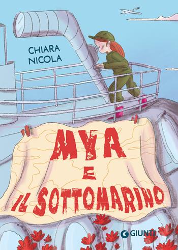 Mya e il sottomarino - Nicola Chiara - Libro Giunti Editore 2025 | Libraccio.it