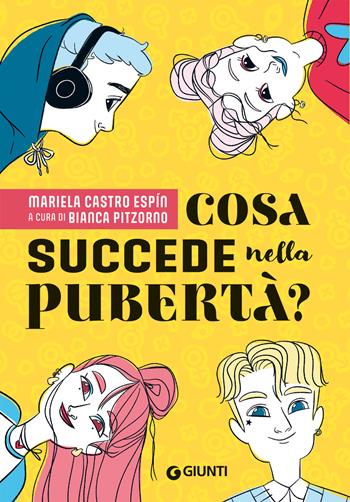 Cosa succede nella pubertà? - Mariela Castro Espin - Libro Giunti Editore 2025 | Libraccio.it