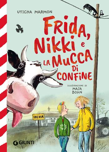 Frida, Nikki e la mucca di confine - Uticha Marmon - Libro Giunti Editore 2025 | Libraccio.it