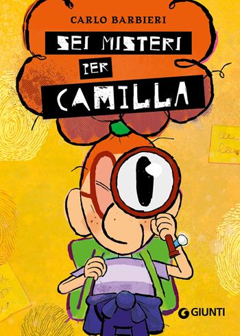 Sei misteri per Camilla - Carlo Barbieri - Libro Giunti Editore 2025 | Libraccio.it