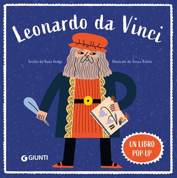 Leonardo da Vinci. Un libro pop-up. Ediz. a colori - Susie Hodge - Libro Giunti Editore 2025 | Libraccio.it
