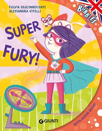 Super Fury!  - Libro Giunti Editore 2025, Bubbles | Libraccio.it