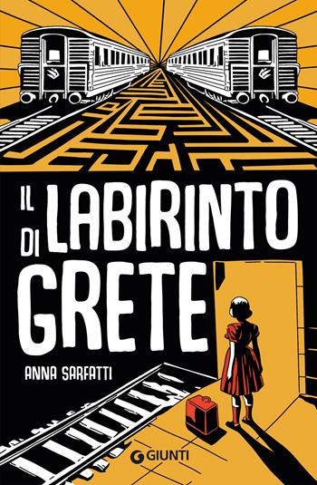 Il labirinto di Grete - Anna Sarfatti - Libro Giunti Editore 2025, Biblioteca | Libraccio.it
