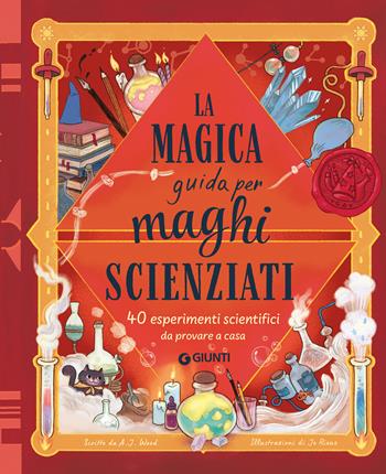 La magica guida per maghi scienziati. Ediz. a colori - Amanda Wood - Libro Giunti Editore 2025 | Libraccio.it