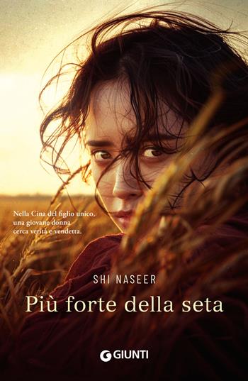 Più forte della seta - Shi Naseer - Libro Giunti Editore 2025 | Libraccio.it