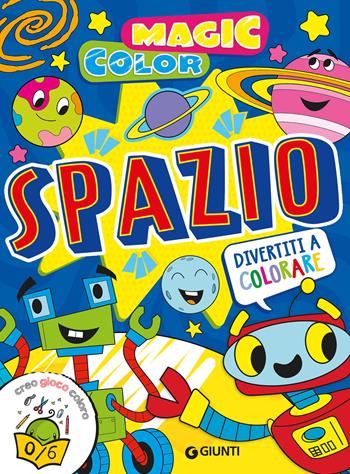 Spazio. Magic color. Ediz. a colori - Mattia Cerato - Libro Giunti Editore 2025, Coloring | Libraccio.it