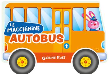 Autobus. Ediz. a colori - Silvia D'Achille, Vinicio Salvini - Libro Giunti Editore 2025, Le macchinine | Libraccio.it