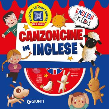Canzoncine in inglese. Ediz. illustrata. Con CD Audio. Con QR code - Gabriella Ballarin - Libro Giunti Editore 2025, English for kids | Libraccio.it