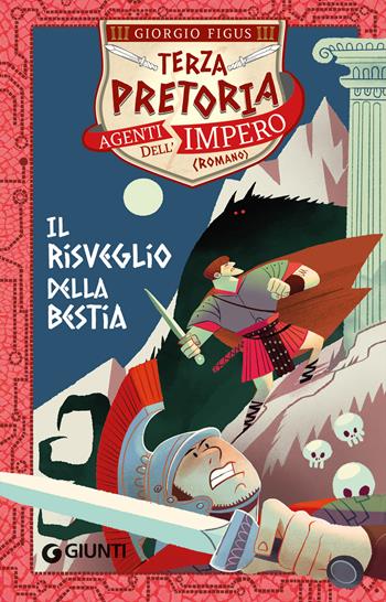 Il risveglio della bestia. Terza pretoria. Agenti dell'Impero - Giorgio Figus - Libro Giunti Editore 2025 | Libraccio.it