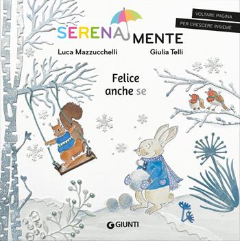 Felice anche se - L. Mazzucchelli, G. Telli - Libro Giunti Editore 2025 | Libraccio.it