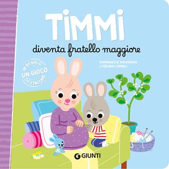 Timmi diventa fratello maggiore. Ediz. a colori - Emmanuelle Massonaud - Libro Giunti Editore 2026 | Libraccio.it