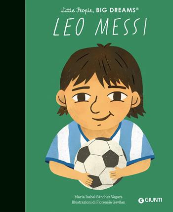Leo Messi. Little people big dreams. Ediz. illustrata - Maria Isabel Sánchez Vegara - Libro Giunti Editore 2025 | Libraccio.it