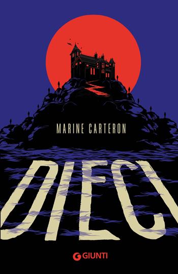 Dieci - Marine Carteron - Libro Giunti Editore 2025 | Libraccio.it