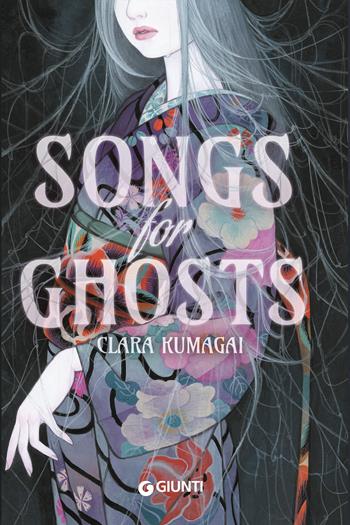 Songs for ghosts - Clara Kumagai - Libro Giunti Editore 2026, Narrativa YA | Libraccio.it