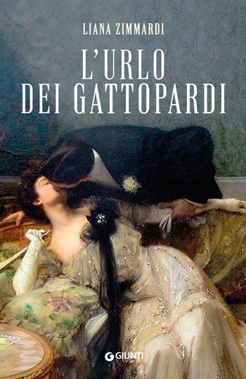L'urlo dei gattopardi - Liana Zimmardi - Libro Giunti Editore 2025, A | Libraccio.it