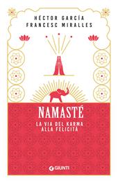Namastè. La via del karma alla felicità