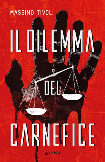 Il dilemma del carnefice - Massimo Tivoli - Libro Giunti Editore 2025, M | Libraccio.it