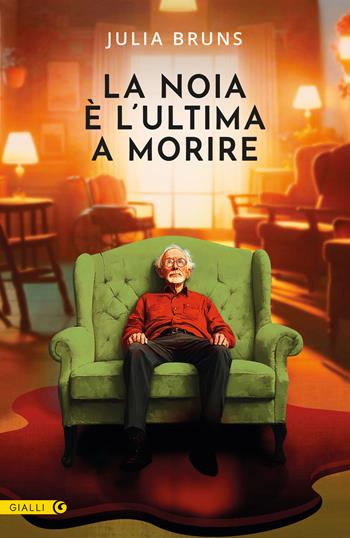 La noia è l'ultima a morire - Julia Bruns - Libro Giunti Editore 2025, M | Libraccio.it