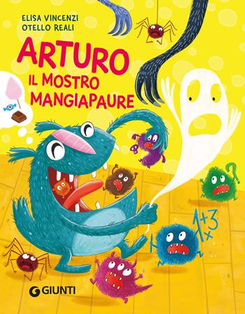 Arturo il mostro mangiapaure. Ediz. a colori - Elisa Vincenzi - Libro Giunti Editore 2025, Bollicine | Libraccio.it