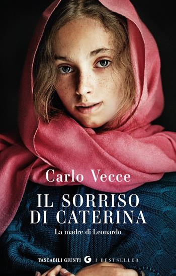 Il sorriso di Caterina. La madre di Leonardo - Carlo Vecce - Libro Giunti Editore 2025, Tascabili Giunti. I bestseller | Libraccio.it