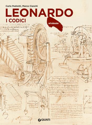 Leonardo. I codici. Ediz. a colori - Carlo Pedretti, Marco Cianchi - Libro Giunti Editore 2025, Dossier d'art | Libraccio.it