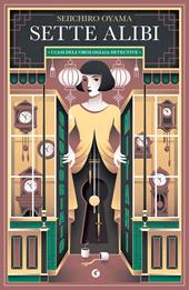 Sette alibi. I casi dell'orologiaia detective