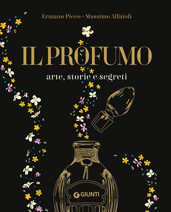 Il profumo. Guida completa - Ermano Picco, Massimo Alfaioli - Libro Giunti Editore 2025, Varia | Libraccio.it